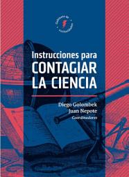 Icon image Instrucciones para contagiar la ciencia