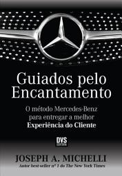 Icon image Guiados pelo encantamento: O Método Mercedes-Benz para entregar a melhor experiência do cliente