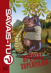 Icon image Savais-tu? - Compilation 14 - Supervilain