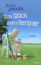 Icon image Zum Glück gibt's Rentner: Roman