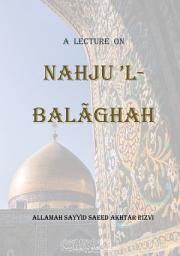 Icon image A Lecture on Nahju ’l-balãghah