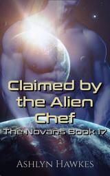 Icon image Claimed by the Alien Chef: A Steamy Scifi Alien Romance