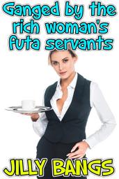 Icon image Ganged By The Rich Woman’s Futa Servants