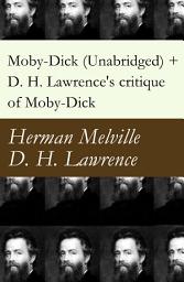 Icon image Moby-Dick (Unabridged) + D. H. Lawrence's critique of Moby-Dick