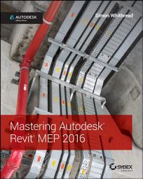Icon image Mastering Autodesk Revit MEP 2016: Autodesk Official Press
