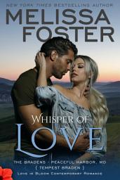 Icon image Whisper of Love (The Bradens at Peaceful Harbor #5) Love in Bloom Contemporary Romance: Tempest Braden