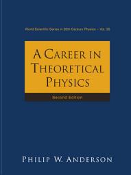 Icon image A Career in Theoretical Physics