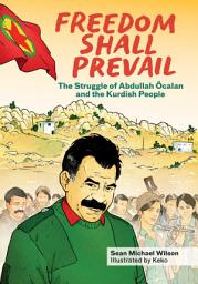 Icon image Freedom Shall Prevail: The Struggle of Abdullah Öcalan and the Kurdish People