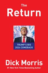 Icon image The Return: TRUMP'S BIG 2024 COMEBACK