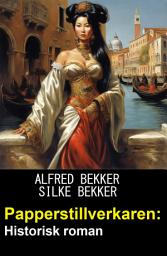 Icon image Papperstillverkaren: Historisk roman