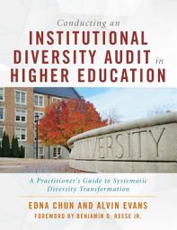 Icon image Conducting an Institutional Diversity Audit in Higher Education: A Practitioner's Guide to Systematic Diversity Transformation