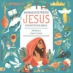 Icon image The Moments with Jesus Encounter Bible: 20 Immersive Stories from the Four Gospels