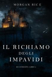 Icon image Il richiamo degli impavidi (Re e stregoni—Libro 11)