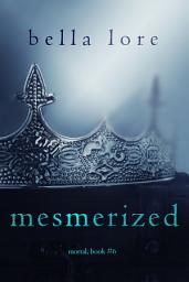 Icon image Mesmerized (Book Six)