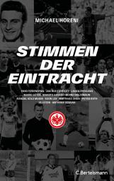 Icon image Stimmen der Eintracht: Zwölf Stars und ihre Liebeserklärung an Eintracht Frankfurt