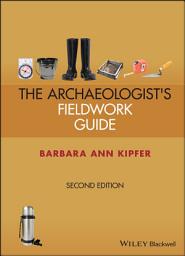 Icon image Archaeologist's Fieldwork Guide: Edition 2