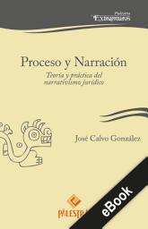 Icon image Proceso y Narración: Teoría y práctica del narrativismo jurídico