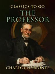 Icon image The Professor: Restored Classics to Go Edition