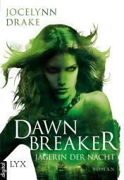 Icon image Jägerin der Nacht - Dawnbreaker