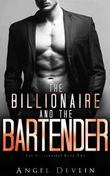 Icon image The Billionaire and the Bartender