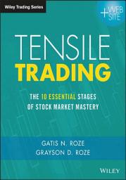Icon image Tensile Trading: The 10 Essential Stages of Stock Market Mastery