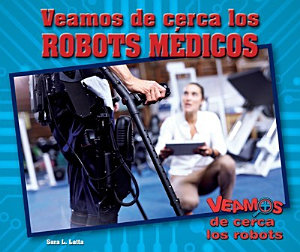 Icon image Veamos de cerca los robots médicos (Zoom in on Medical Robots)