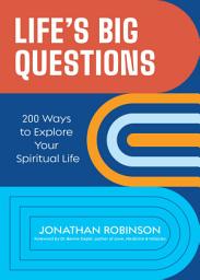 Icon image Life's Big Questions: 200 Ways to Explore Your Spiritual Life