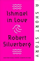 Icon image Ishmael in Love: A Short Story