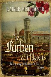 Icon image Die Farben von Florenz: Pater Angelicos erster Fall