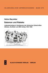Icon image Salamon und Rabeka: Judenstereotype in Karikaturen der türkischen Zeitschriften Akbaba, Karikatür und Milli Inkilap 1933-1945