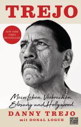 Icon image Trejo: Mein Leben. Verbrechen, Erlösung und Hollywood