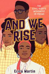 Icon image And We Rise: The Civil Rights Movement in Poems