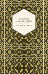 Icon image All Is Grist - A Book of Essays