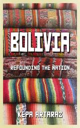 Icon image Bolivia: Refounding the Nation