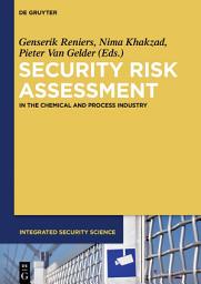 Icon image Security Risk Assessment: In the Chemical and Process Industry