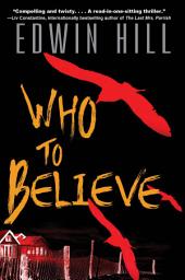 Icon image Who to Believe: A twisting domestic thriller