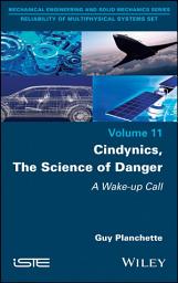 Icon image Cindynics, The Science of Danger: A Wake-up Call