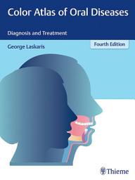 Icon image Color Atlas of Oral Diseases: Diagnosis and Treatment, Edition 4