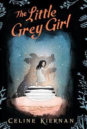 Icon image The Little Grey Girl (The Wild Magic Trilogy, Book Two)