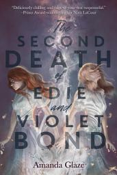 Icon image The Second Death of Edie and Violet Bond