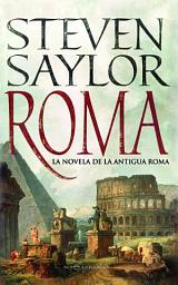 Icon image Roma: La novela de la antigua Roma