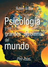 Icon image Psicología y los grandes problemas del mundo