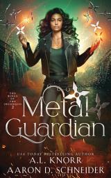 Icon image Metal Guardian: An urban & military fantasy adventure