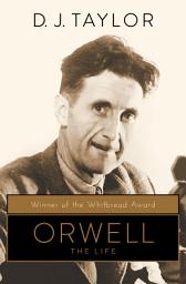 Icon image Orwell: The Life
