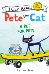 Icon image Pete the Cat: A Pet for Pete