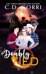 Icon image Doubly Tied: An Alpha Omega Triad Romance with two smexy Shifter Males and their curvy Human Mate