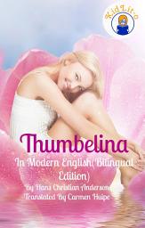 Icon image Thumbelina In English and Spanish (Bilingual Edition)