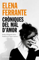 Icon image Cròniques del mal d'amor: L'amor que molesta, Els dies de l'abandonament, La filla fosca