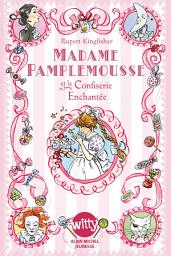 Icon image Madame Pamplemousse et la confiserie enchantée - tome 3