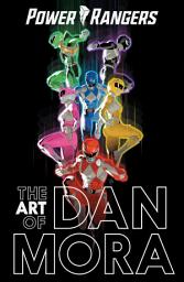 Icon image The Power Rangers Art of Dan Mora